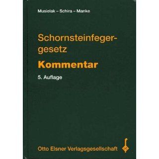 Schornsteinfegergesetz /Kommentar Hans J Musielak, Hans P