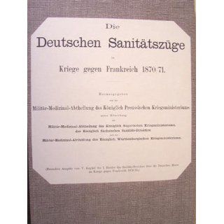 Die Deutschen Sanitätszüge im Kriege gegen Frankreich 1870/71