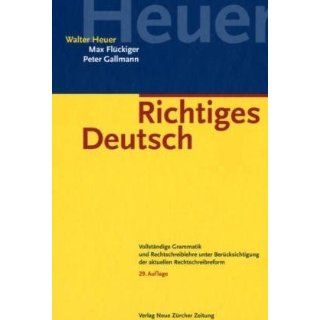 Richtiges Deutsch Vollständige Grammatik und Rechtschreiblehre unter