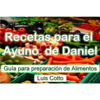 Recetas para el Ayuno de Daniel eBook Luis Cotto Kindle