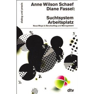 Suchtsystem Arbeitsplatz Anne Wilson Schaef, Diane Fassel