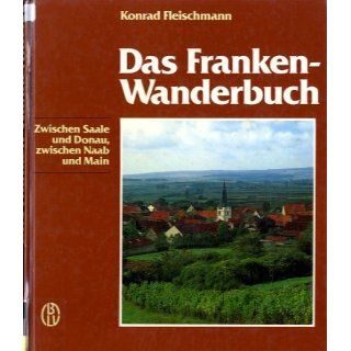 Das Franken Wanderbuch  zwischen Main u. Donau. Konrad