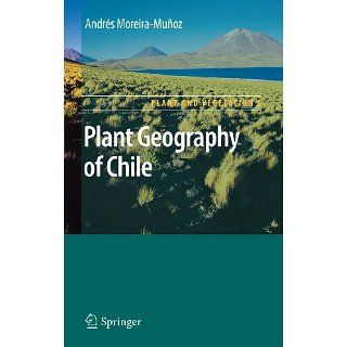 Plant Geography of Chile (Plant and Vegetation) eBook Andres Moreira