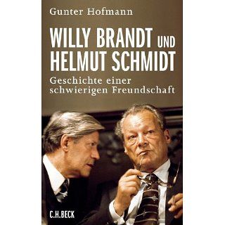 Willy Brandt und Helmut Schmidt Geschichte einer schwierigen