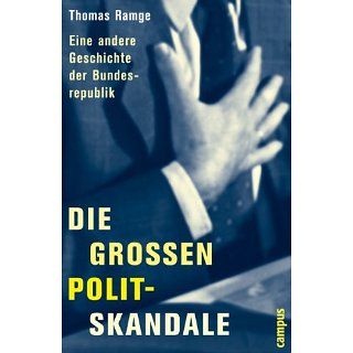 Die großen Polit Skandale Eine andere Geschichte der Bundesrepublik