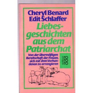 Liebesgeschichten aus dem Patriarchat Cheryl Benard, Edit