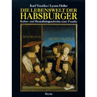 Die Lebenswelt der Habsburger. Kultur  und Mentalitätsgeschichte