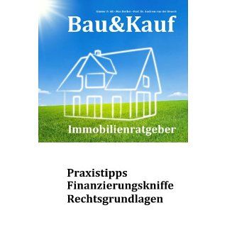 Bau&Kauf   Immobilienratgeber eBook Andreas van der Broeck, Max