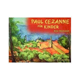 Paul Cezanne für Kinder. Eine Werkstatt. (Lernmaterialien) 