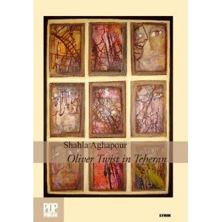Oliver Twist in Teheran Gedichte Shahla Aghapour Bücher