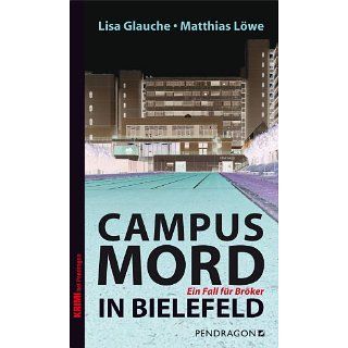 Campusmord in Bielefeld Ein Fall für Bröker Lisa
