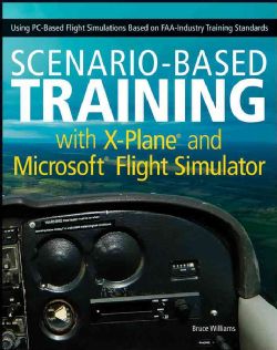 Scenario Based Training With X Plane and Microsoft Flight Simulator