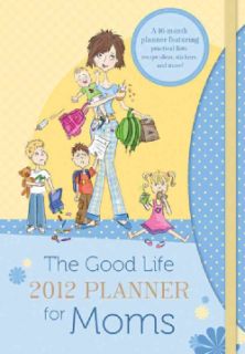 The 2012 Good Life Planner for Moms (Hardcover)