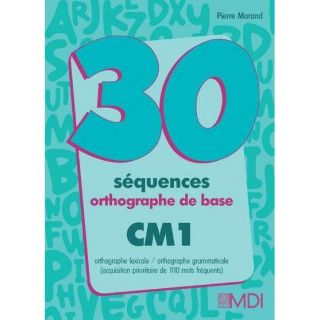 30 séquences orthographe de base ; CM1   Achat / Vente livre