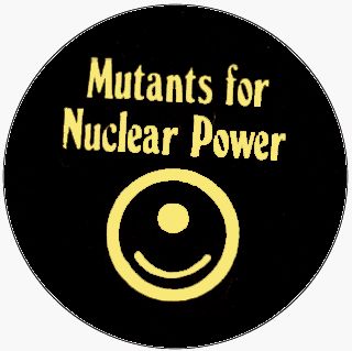 Mutants For Nuclear Power (Mutant Face)   1 1/2 Button