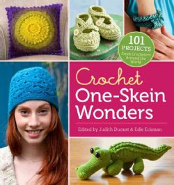 Crochet One Skein Wonders 101 Projects from Crocheters Around the