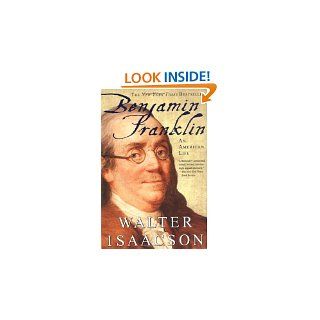 Benjamin Franklin An American Life by Walter Isaacson ( Paperback