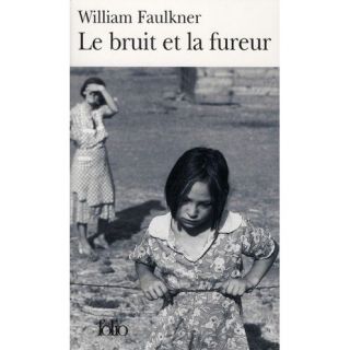 Le bruit et la fureur   Achat / Vente livre William Faulkner pas cher