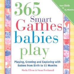 365 Games Smart Babies Play Playing, Growing and Exploring with Bbies