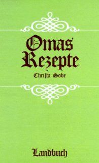 Omas Rezepte Christa Sobe Bücher