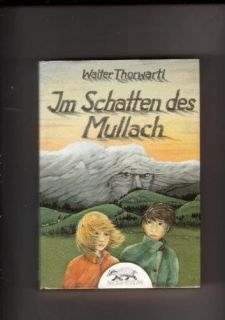 Im Schatten des Mullach Walter Thorwartl Bücher