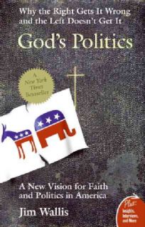 Gods Politics Why the Right Gets It Wrong And the Left Doesnt Get