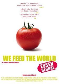 We Feed the World   Essen global Helmut Neugebauer, Erwin